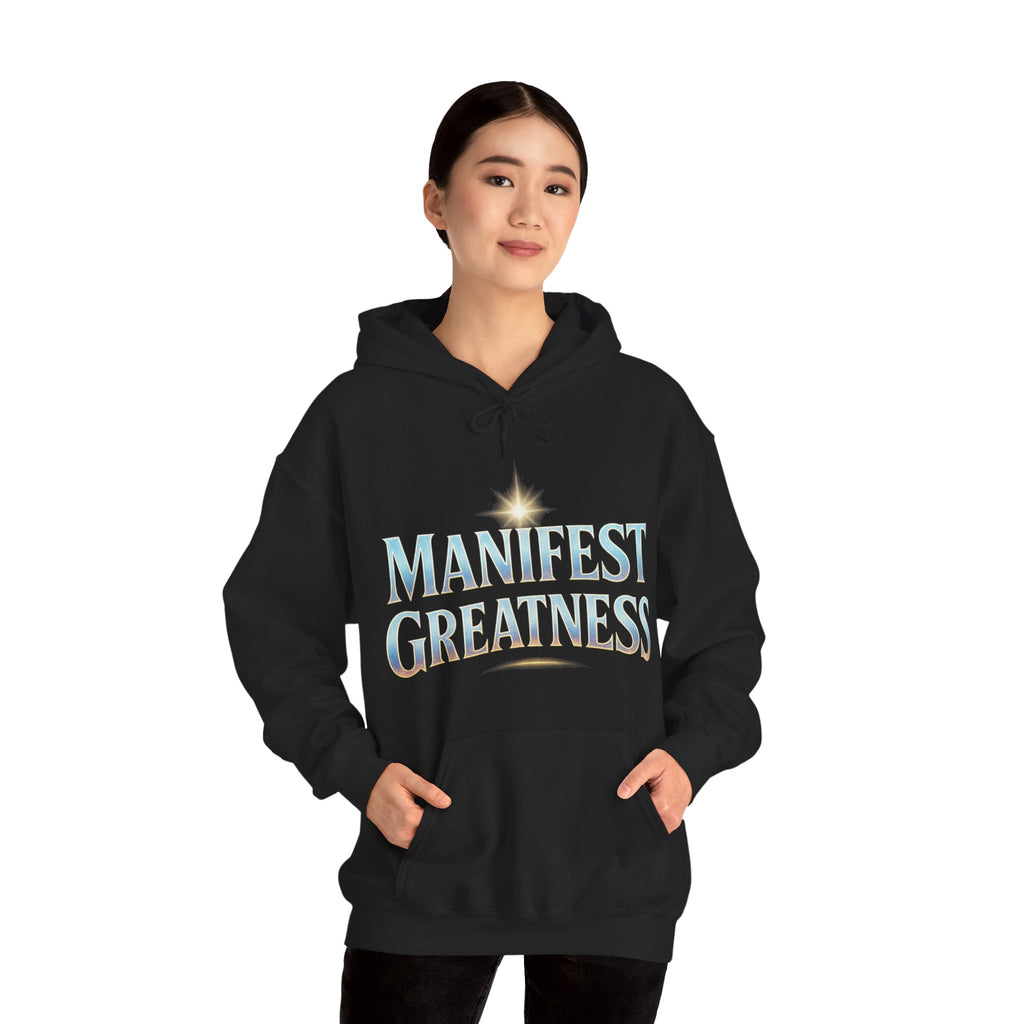 Manifest Greatness Hoodie – Motivational Unisex Sweatshirt, Positive Energy Pullover, Inspirational Gift for Dreamers & Achievers