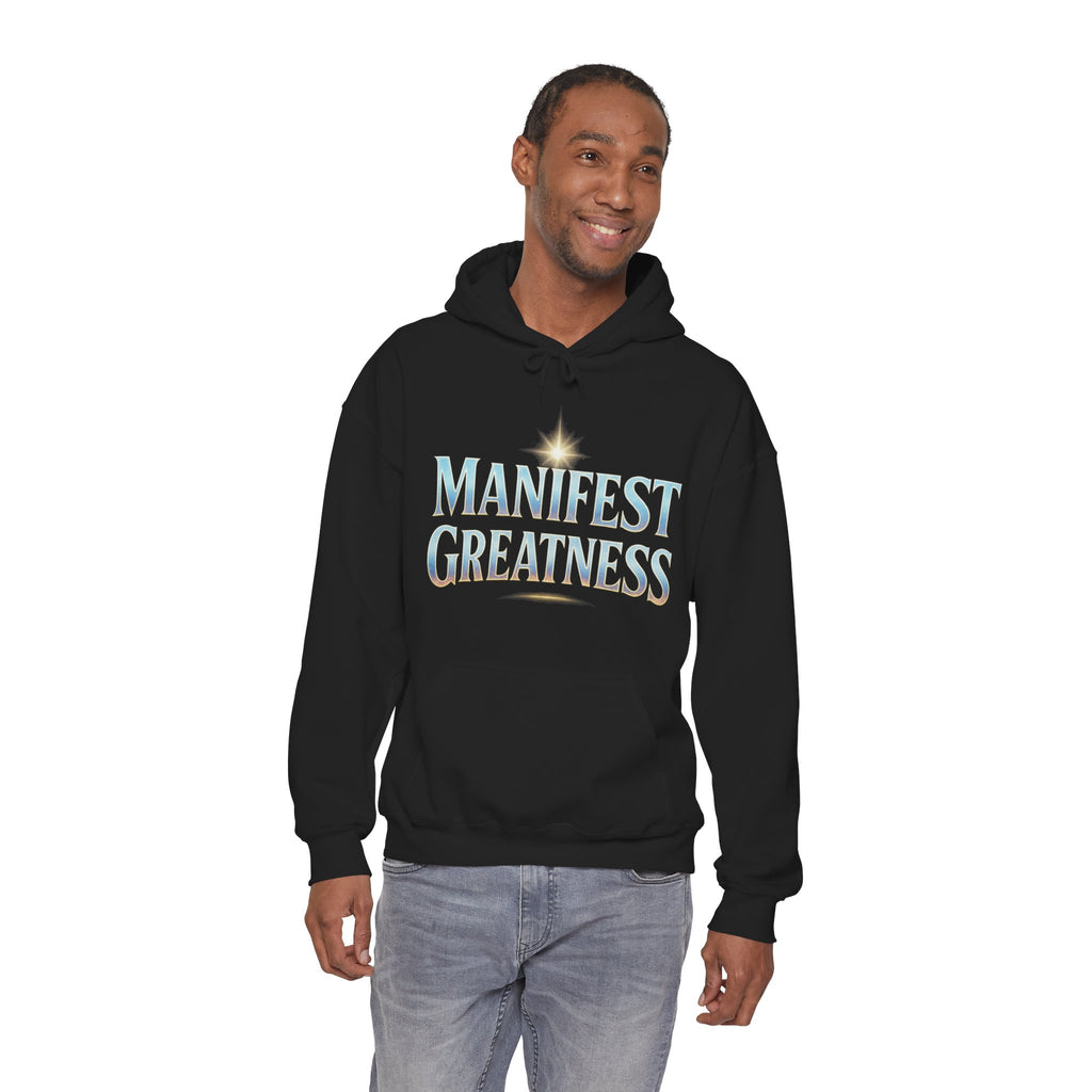 Manifest Greatness Hoodie – Motivational Unisex Sweatshirt, Positive Energy Pullover, Inspirational Gift for Dreamers & Achievers