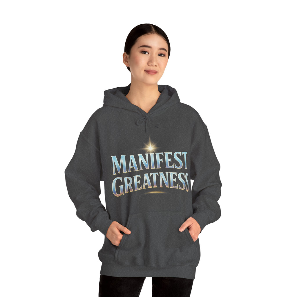 Manifest Greatness Hoodie – Motivational Unisex Sweatshirt, Positive Energy Pullover, Inspirational Gift for Dreamers & Achievers
