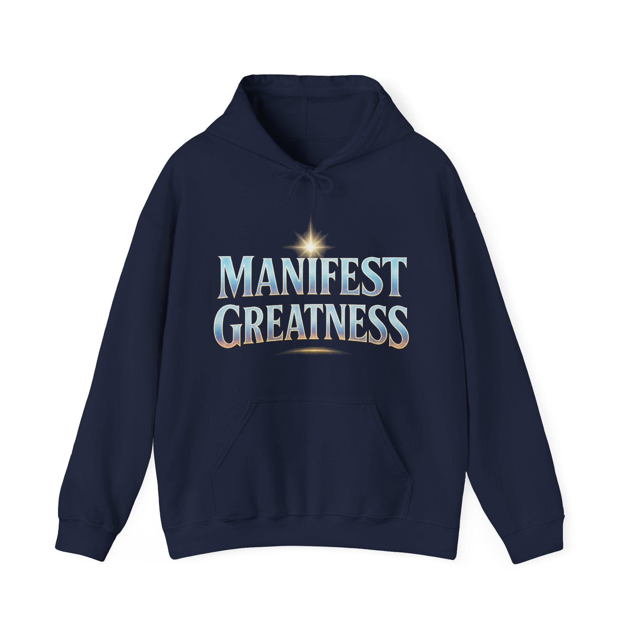 Manifest Greatness Hoodie – Motivational Unisex Sweatshirt, Positive Energy Pullover, Inspirational Gift for Dreamers & Achievers