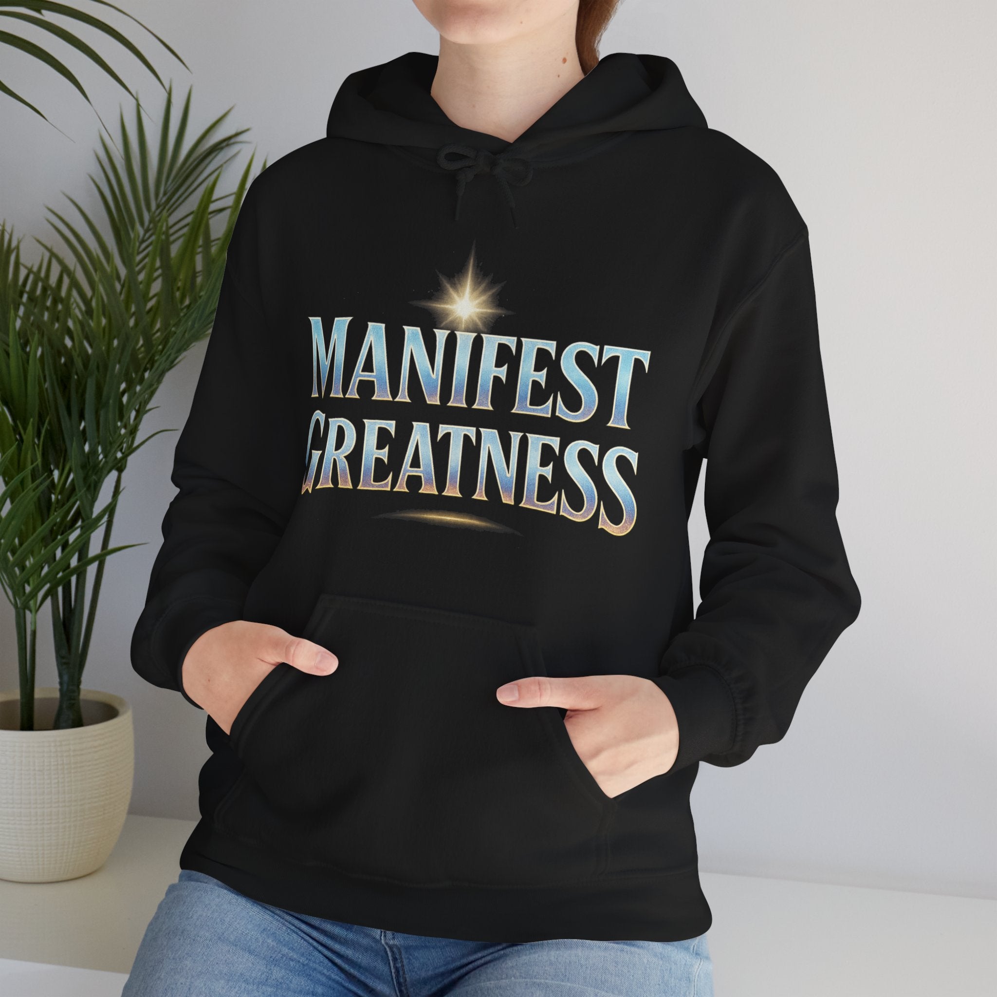 Manifest Greatness Hoodie – Motivational Unisex Sweatshirt, Positive Energy Pullover, Inspirational Gift for Dreamers & Achievers