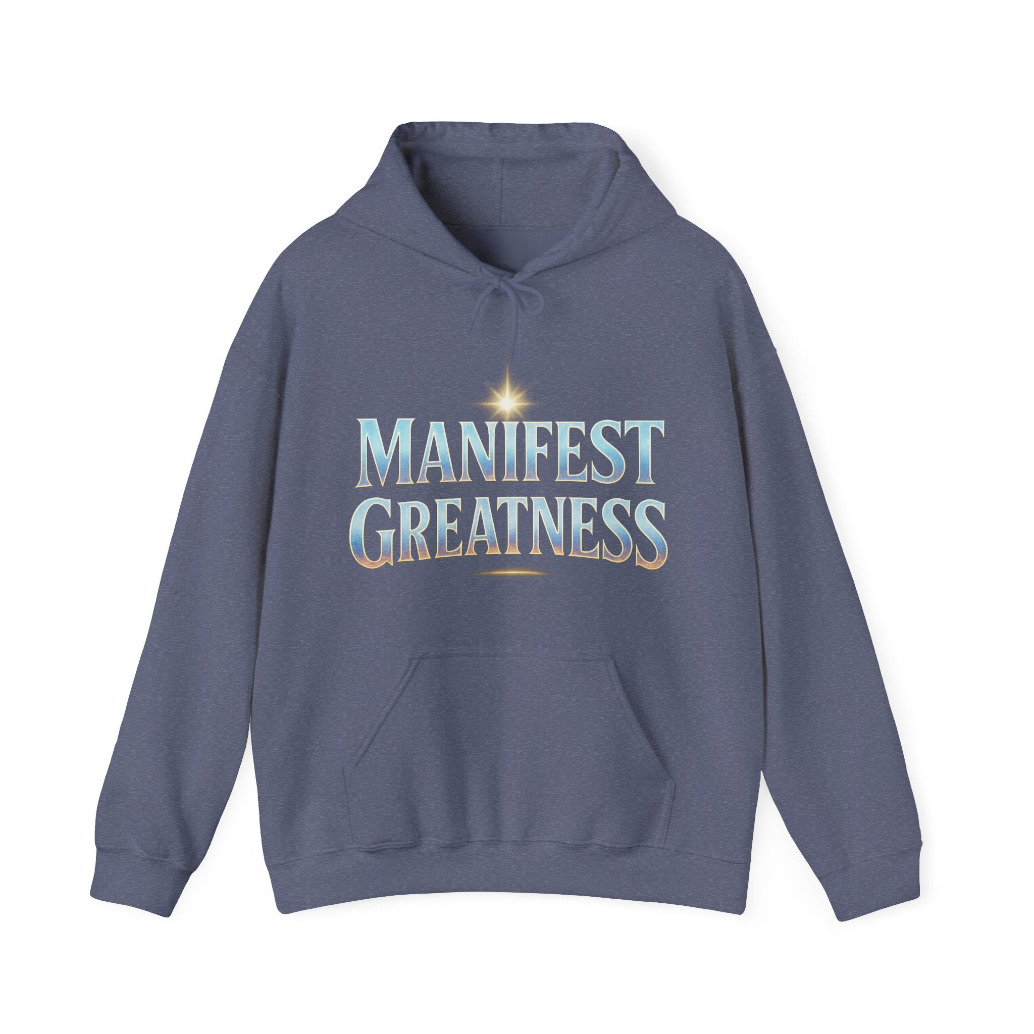 Manifest Greatness Hoodie – Motivational Unisex Sweatshirt, Positive Energy Pullover, Inspirational Gift for Dreamers & Achievers