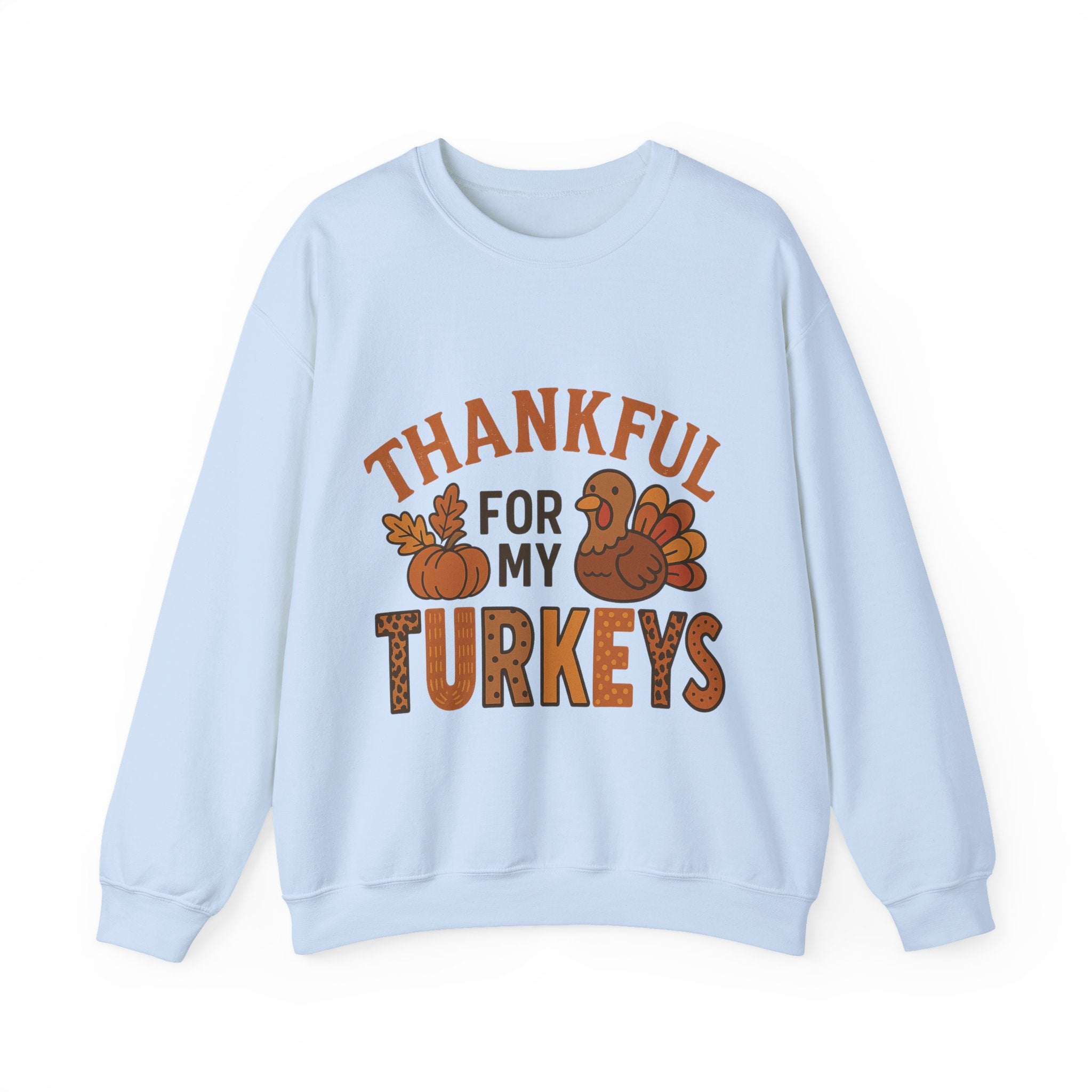Thankful for My Turkeys Sweatshirt, Cozy Autumn Crewneck, Thanksgiving Apparel, Fall Fashion, Family Gathering Outfits