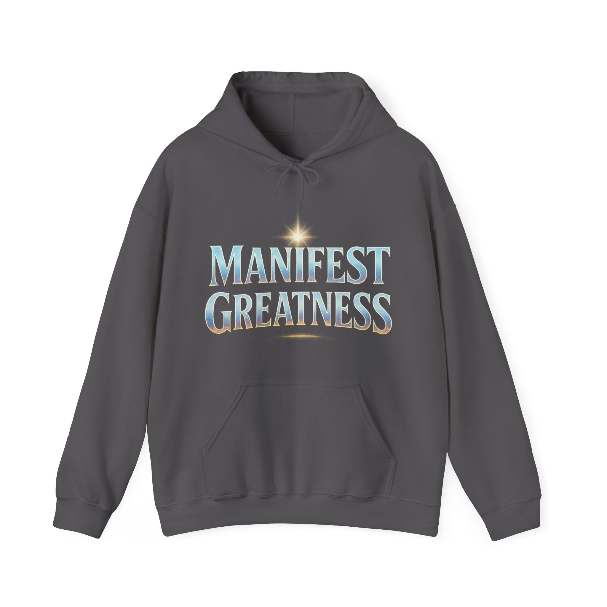 Manifest Greatness Hoodie – Motivational Unisex Sweatshirt, Positive Energy Pullover, Inspirational Gift for Dreamers & Achievers