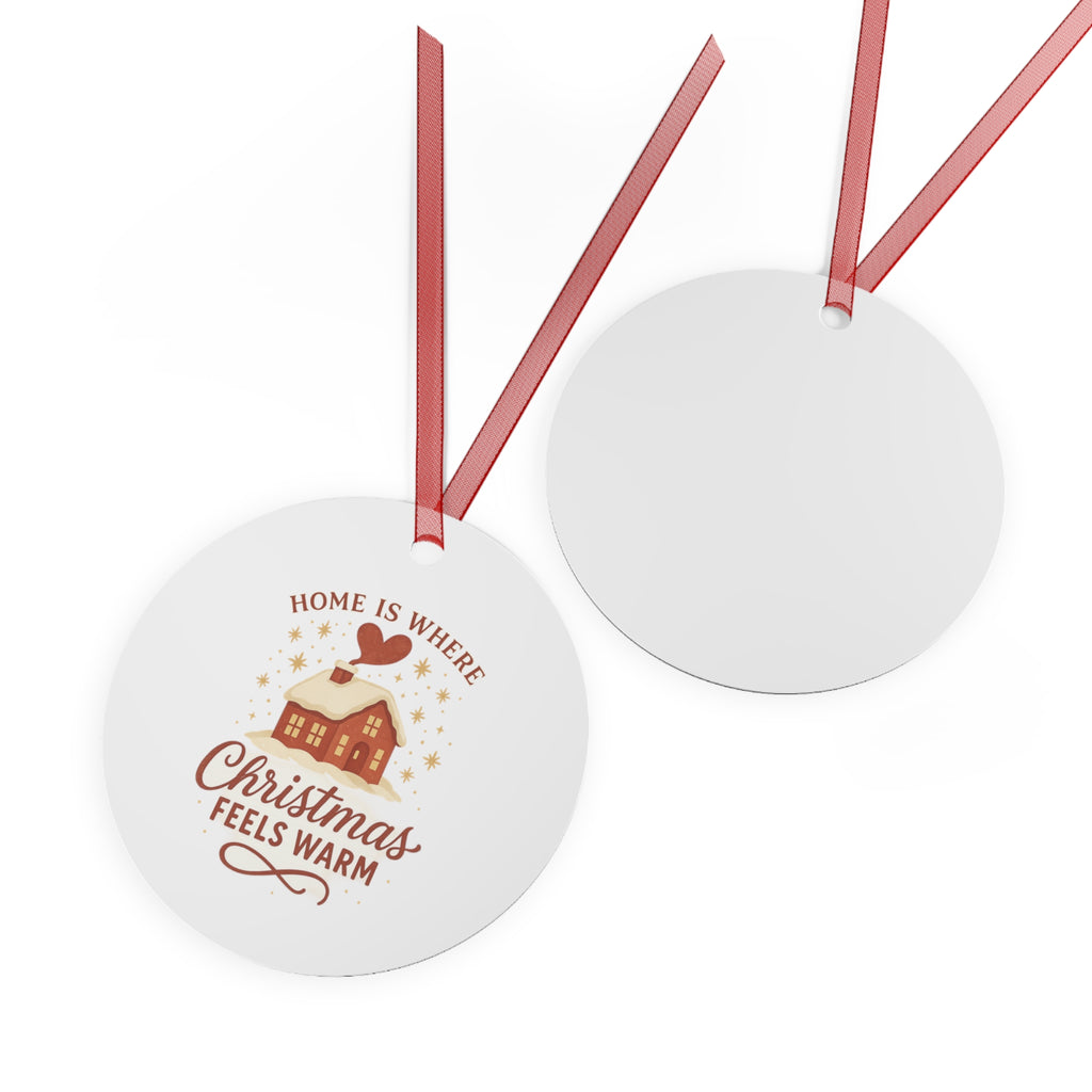 Christmas Metal Ornaments, Home Is Where Christmas Feels Warm, Holiday Decor, Gift for Tree, Family Keepsake